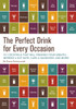 The Perfect Drink for Every Occasion:  - ISBN: 9781594745072