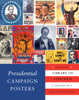 Presidential Campaign Posters: Two Hundred Years of Election Art - ISBN: 9781594745546