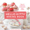 The Hello Kitty Baking Book: Recipes for Cookies, Cupcakes, and More - ISBN: 9781594747069
