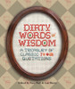 Dirty Words of Wisdom: A Treasury of Classic ?*#@! Quotations - ISBN: 9781931686648
