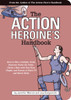 The Action Heroine's Handbook:  - ISBN: 9781931686686