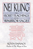 Nei Kung: The Secret Teachings of the Warrior Sages - ISBN: 9780892819072