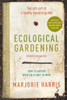 Ecological Gardening: Your Path to a Healthy Garden - ISBN: 9780307357359