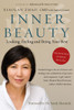 Inner Beauty: Looking, Feeling and Being Your Best Through Traditional Chinese Healing - ISBN: 9780307358813