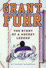Grant Fuhr: The Story of a Hockey Legend - ISBN: 9780307362827