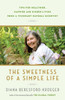 The Sweetness of a Simple Life: Tips for Healthier, Happier and Kinder Living from a Visionary Natural Scientist - ISBN: 9780345812964