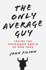 The Only Average Guy: Inside the Uncommon World of Rob Ford - ISBN: 9780345815996