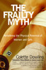 The Frailty Myth: Redefining the Physical Potential of Women and Girls - ISBN: 9780375758157