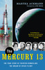 The Mercury 13: The True Story of Thirteen Women and the Dream of Space Flight - ISBN: 9780375758935