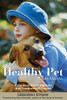 The Healthy Pet Manual: A Guide to the Prevention and Treatment of Cancer - ISBN: 9781594770579