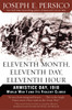 Eleventh Month, Eleventh Day, Eleventh Hour: Armistice Day, 1918 World War I and Its Violent Climax - ISBN: 9780375760457