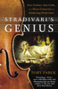 Stradivari's Genius: Five Violins, One Cello, and Three Centuries of Enduring Perfection - ISBN: 9780375760853