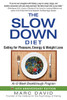 The Slow Down Diet: Eating for Pleasure, Energy, and Weight Loss - ISBN: 9781620555088