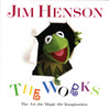 Jim Henson: The Works: The Art, the Magic, the Imagination - ISBN: 9780679412038