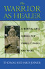The Warrior As Healer: A Martial Arts Herbal for Power, Fitness, and Focus - ISBN: 9780892817962