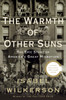 The Warmth of Other Suns: The Epic Story of America's Great Migration - ISBN: 9780679444329