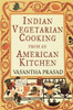 Indian Vegetarian Cooking from an American Kitchen:  - ISBN: 9780679764380