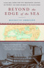 Beyond the Edge of the Sea: Sailing with Jason and the Argonauts, Ulysses, the Vikings, and Other Explorers of the Ancient World - ISBN: 9780679783442