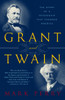 Grant and Twain: The Story of an American Friendship - ISBN: 9780812966138