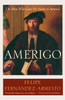 Amerigo: The Man Who Gave His Name to America - ISBN: 9780812972986