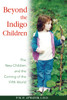 Beyond the Indigo Children: The New Children and the Coming of the Fifth World - ISBN: 9781591430513