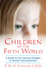 Children of the Fifth World: A Guide to the Coming Changes in Human Consciousness - ISBN: 9781591431534