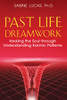 Past Life Dreamwork: Healing the Soul through Understanding Karmic Patterns - ISBN: 9781591430759