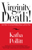 Virginity or Death!: And Other Social and Political Issues of Our Time - ISBN: 9780812976380