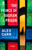 The Prince of Bagram Prison: A Novel - ISBN: 9780812977097