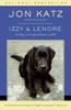 Izzy & Lenore: Two Dogs, an Unexpected Journey, and Me - ISBN: 9780812977745