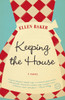 Keeping the House: A Novel - ISBN: 9780812977844