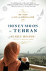 Honeymoon in Tehran: Two Years of Love and Danger in Iran - ISBN: 9780812977905