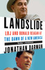Landslide: LBJ and Ronald Reagan at the Dawn of a New America - ISBN: 9780812978797