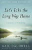 Let's Take the Long Way Home: A Memoir of Friendship - ISBN: 9780812979114
