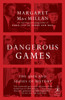Dangerous Games: The Uses and Abuses of History - ISBN: 9780812979961