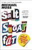 Salt Sugar Fat: How the Food Giants Hooked Us - ISBN: 9780812982190