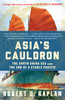 Asia's Cauldron: The South China Sea and the End of a Stable Pacific - ISBN: 9780812984804