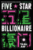 Five Star Billionaire: A Novel - ISBN: 9780812984811