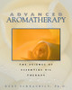 Advanced Aromatherapy: The Science of Essential Oil Therapy - ISBN: 9780892817436