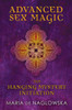 Advanced Sex Magic: The Hanging Mystery Initiation - ISBN: 9781594774164