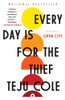 Every Day Is for the Thief: Fiction - ISBN: 9780812985856