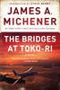 The Bridges at Toko-Ri: A Novel - ISBN: 9780812986730