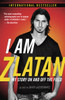 I Am Zlatan: My Story On and Off the Field - ISBN: 9780812986921