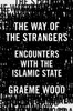 The Way of the Strangers: Encounters with the Islamic State - ISBN: 9780812988758
