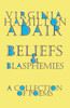 Beliefs and Blasphemies: A Collection of Poems - ISBN: 9780812992458