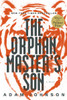 The Orphan Master's Son: A Novel - ISBN: 9780812992793