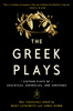 The Greek Plays: Sixteen Plays by Aeschylus, Sophocles, and Euripides - ISBN: 9780812993004