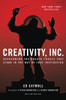 Creativity, Inc.: Overcoming the Unseen Forces That Stand in the Way of True Inspiration - ISBN: 9780812993011