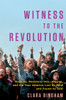 Witness to the Revolution: Radicals, Resisters, Vets, Hippies, and the Year America Lost Its Mind and Found Its Soul - ISBN: 9780812993189