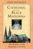 Cathedral of the Black Madonna: The Druids and the Mysteries of Chartres - ISBN: 9781594770203